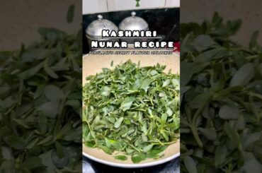 Kashmiri Nunar Recipe||Kulfa Ka Saag||How To Cook Wild Purslane|Healthy Recipe#shorts#viralvideo#fyp