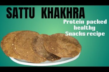 Sattu Khakra /Sattu recipe/Healthy snacks recipe /Evening tea snack/Protein food