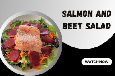 Healthy Dinner Recipe 4| Salmon and Beet Salad with Raspberry Dressing | Easy Dinner for weight loss