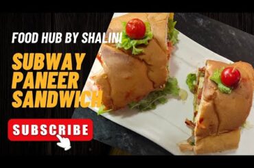 Subway Sandwich Recipe | How To Make A Subway Paneer Tikka sandwich | Party Appetizers