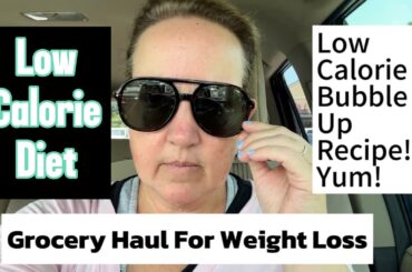 Large Grocery Haul for Weight Loss / Easy Bubble up Casserole / LOW CALORIE DIET