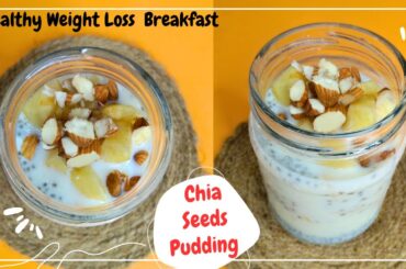 Weight Loss Recipe for Breakfast| Chia Seeds Pudding Recipe| Healthy Breakfast | Weight Loss