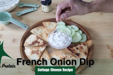 Easy COTTAGE CHEESE FRENCH ONION DIP | Healthy and High Protein recipe
