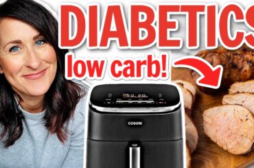 Low Carb AIR FRYER RECIPES for Diabetics, Pre-Diabetes or Insulin Resistance