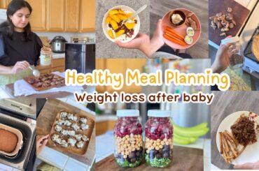 Healthy Weekly Meal Planning| What I eat to lose Baby Weight| Healthy lunch & Snack Recipes