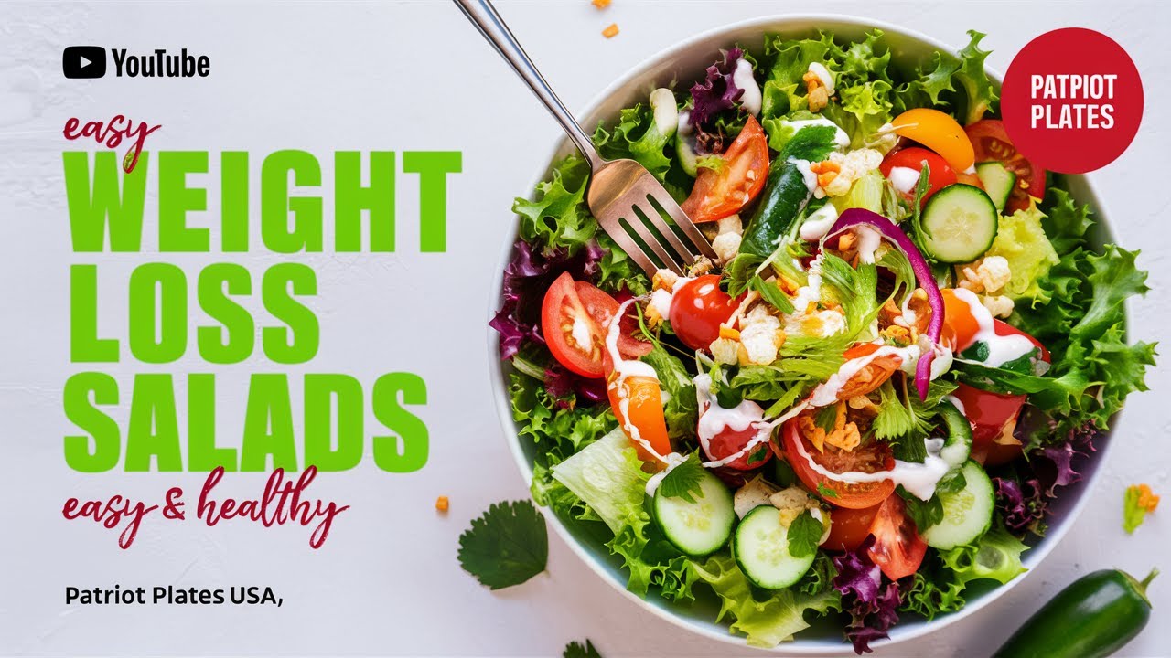 Easy Weight Loss Salad Recipes | Healthy and Delicious Salads for Diet | Patriot Plates USA Easy Weight Loss Salad Recipes | Healthy and Delicious Salads for Diet | Patriot Plates USA