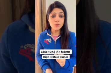 Lose 10 Kg in 1 Month | High Protein Dinner #drshikhasingh #howtoloseweightfast