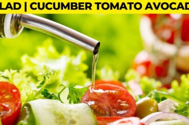 Salad | Cucumber Tomato Avocado Salad Recipe  | Healthy Side!!