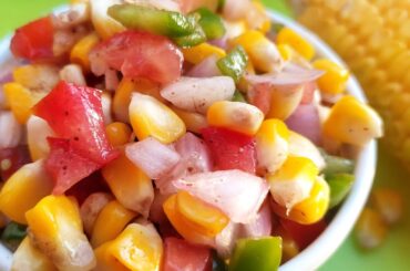 Sweet Corn Salad |  Healthy & Tasty Corn Salad | Salad Recipes