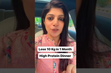 High Protein Dinner to Lose 10 Kg in 1 Month #drshikhasingh #howtoloseweightfast
