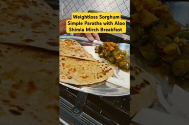 Weightloss Sorghum Paratha with Aloo Shimla Mirch Breakfast   #shorts #breakfast #tastefresh #short