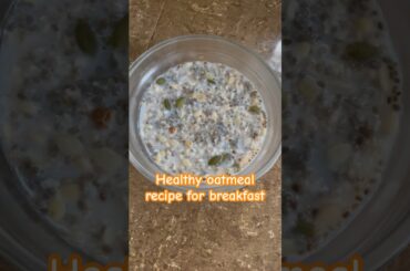 Healthy recipes || oatmeal #weightlossdiet #healthyfood #breakfast