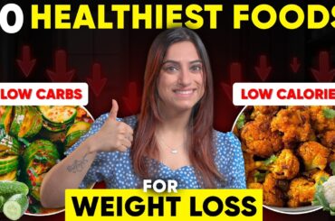 10 Low-Carb and Low-Calorie Foods for Weight Loss | By GunjanShouts
