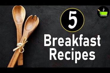 5 Breakfast Recipes | Healthy Breakfast Recipes Indian | Veg Breakfast Recipes | Nashta Recipes