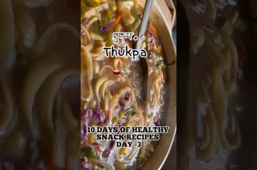 10 DAYS OF HEALTHY SNACK RECIPES DAY-3 #thukpa #shorts #noodles #soup #healthyrecipes