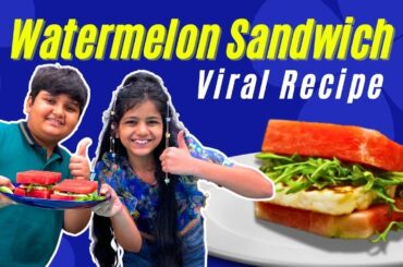 Viral Recipe | Healthy Watermelon Sandwich in 5 Minutes | Guilt-Free Snacking | Recipe | Kids Cook