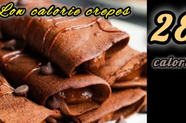 Low Calorie Crepes Recipe | Low Calorie breakfast | Low calorie chocolate crepes