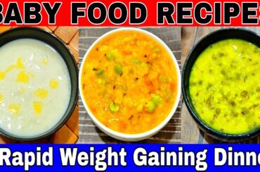 3 Weight Gaining Dinner Recipes For Baby 1-4 Years | Baby Food Recipes For 1-4 Y |Healthy Food Bites