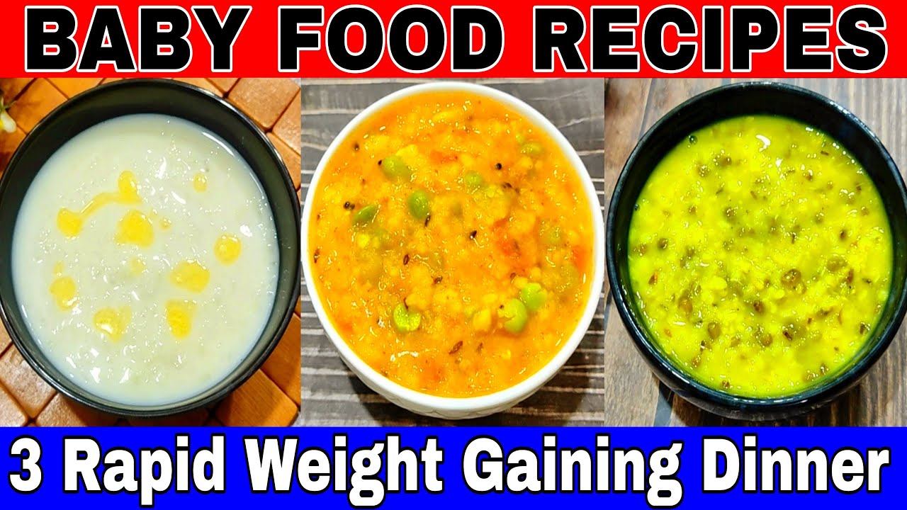 3 Weight Gaining Dinner Recipes For Baby 1-4 Years | Baby Food Recipes For 1-4 Y |Healthy Food Bites 3 Weight Gaining Dinner Recipes For Baby 1-4 Years | Baby Food Recipes For 1-4 Y |Healthy Food Bites