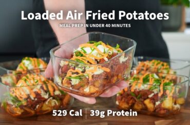 Air Fryer Loaded Potatoes | Low Calorie Meal Prep