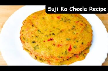 Suji ka Cheela Recipe| Healthy Breakfast Ideas |Easy Breakfast To Make At Home|@Bismillah391