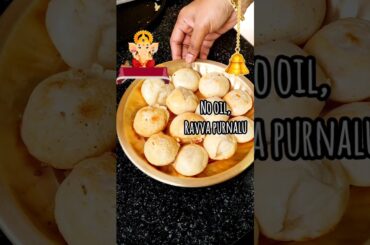Part-1 Ganesh Chaturthi Prasadam#dailyshorts#trending#viral#naivedhyam#nooil#easy#purnamburelu#ravva