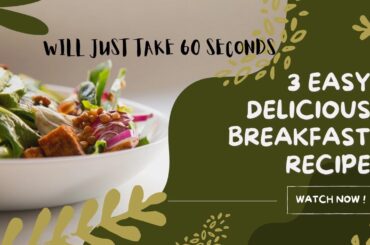 Healthy Breakfast Ideas In Just 60 Seconds