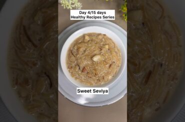 Sweet seviya recipe (Healthy recipes series Day 4) #seviyanrecipe #vermicelli
