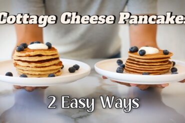 Cottage Cheese Pancakes | 2 Healthy Recipes | High Protein Pancakes