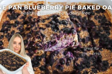 One Pan Blueberry Pie Baked Oats | Healthy Breakfast Meal Prep Recipe (gluten free & dairy free)