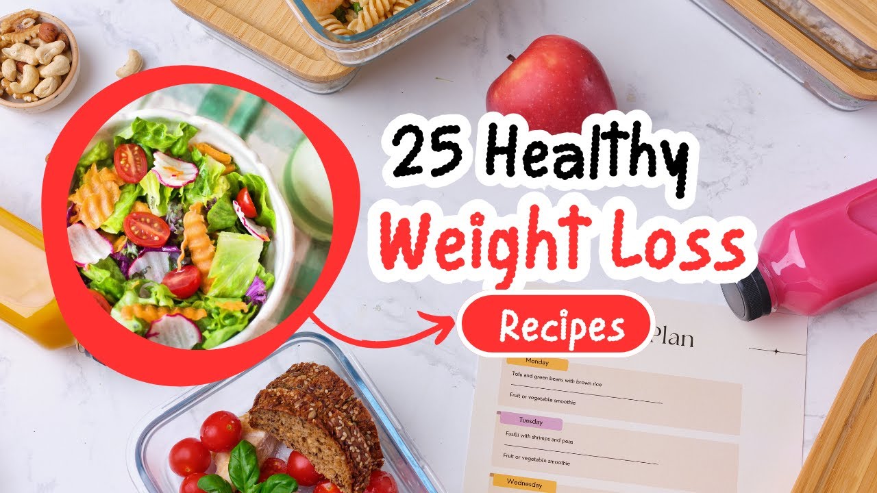 Top 25 Healthy Weight Loss Recipes to Kickstart Your Diet Top 25 Healthy Weight Loss Recipes to Kickstart Your Diet