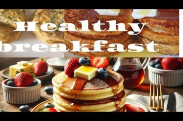 4 Easy & Healthy Breakfast Recipes to Kickstart Your Day!"