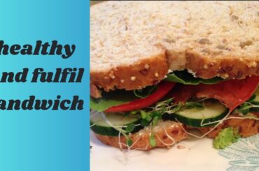 protein veg sandwich recipe |healthy sandwich for fast weightloss | chikhen veg sandwich