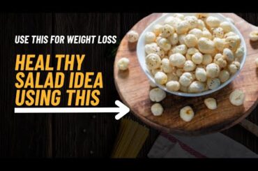 Weight Loss Magic: Crunchy Makhana Recipe for a Healthy Snack | Weight-Loss Makhana Chaat