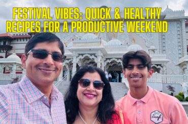 Festival of Flavors, Weekend of Wellness: Quick & Healthy Recipes to Enjoy!