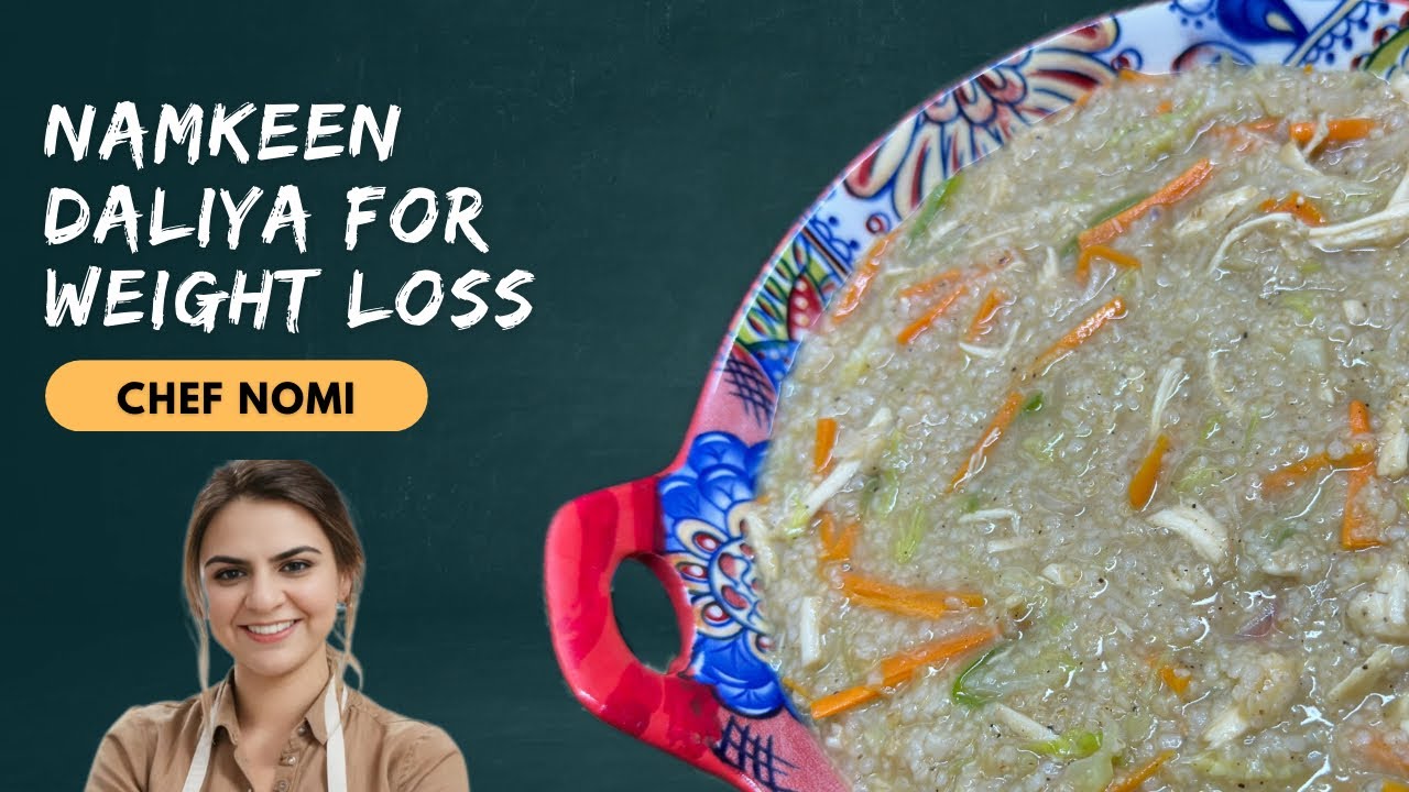 Daliya For Weight Loss | Namkeen Daliya Recipe | Wheat Daliya Banane Ka Tarika By Chef Nomi Daliya For Weight Loss | Namkeen Daliya Recipe | Wheat Daliya Banane Ka Tarika By Chef Nomi