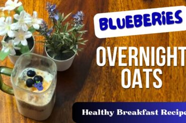 Healthy Breakfast Recipe Weight Loss Recipes Blueberries Overnight Oats Recipe @spicyscope