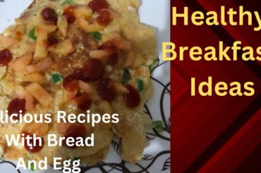 Healthy Breakfast Ideas | Egg Bread Omelette | Tasty Breakfast In 10 Minutes