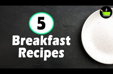 5 Easy Breakfast Recipes | Healthy Breakfast Ideas | High Protein Breakfast Recipes | Nashta Recipes