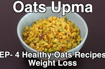 Oats Upma Recipe - Episode 3 - Healthy Oats Recipes - Oats Recipes For Weight Loss @skinnyrecipes