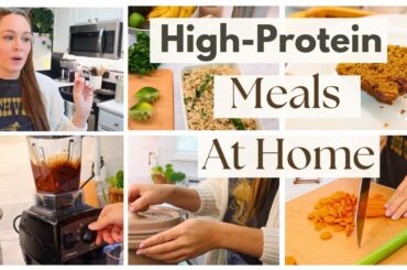 Easy HIGH-PROTEIN Meals to Cook at Home | What I Eat In A Day