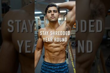 HOW TO STAY SHREDDED