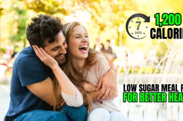 7-Day 1,200 Calorie Low Sugar Meal Plan for Better Health