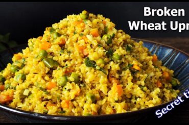 Broken Wheat Upma - The Ultimate Healthy Breakfast Recipe!