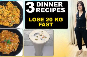 3 Dinner Recipes For Fast Weight Loss In Hindi | High Protein Recipes | Dr Shikha Singh Diet Plan