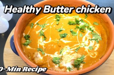 “Healthy Butter Chicken Recipe | Easy & Quick 20-Min Dinner | Low-Calorie Indian Food”
