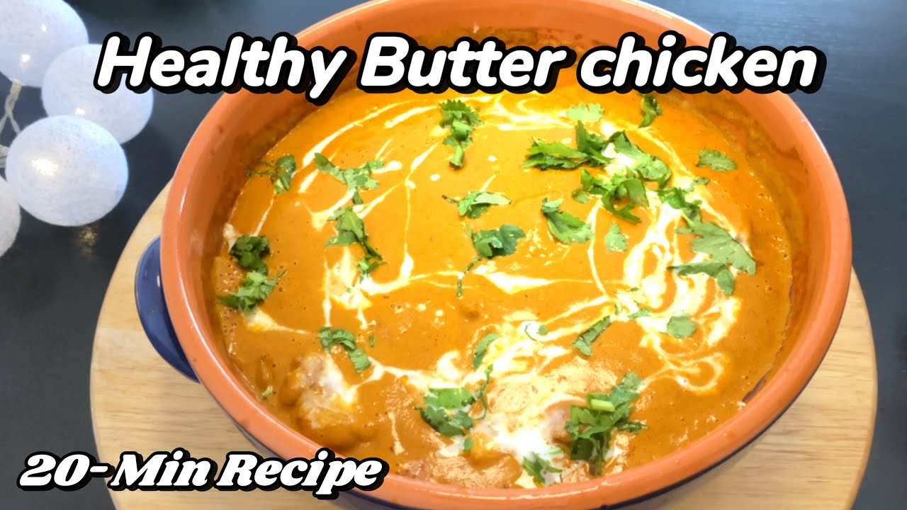 “Healthy Butter Chicken Recipe | Easy & Quick 20-Min Dinner | Low-Calorie Indian Food” “Healthy Butter Chicken Recipe | Easy & Quick 20-Min Dinner | Low-Calorie Indian Food”