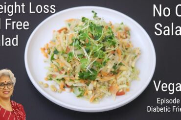 NO OIL Salad Recipe For Weight loss - EP 5 Diabetic Diet - Oil Free Vegan Salad For Dinner/Lunch