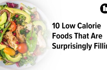 10 Low Calorie Foods That Are Surprisingly Filling | Healthline