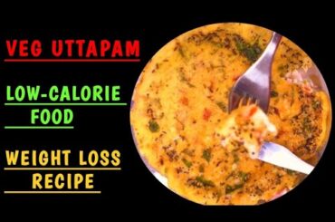 Extremely beneficial food#Low-calorie recipe#simple WEIGHTLOSS recipes#instant recipes#VEG UTTAPAN